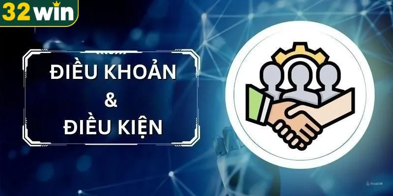 Các điều khoản và điều kiện về chương trình ưu đãi 32WIN