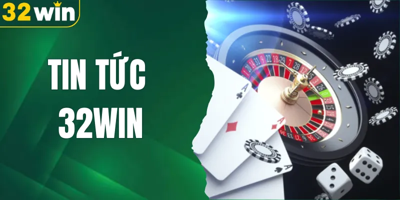 Tin Tức 32WIN - Nơi Cập Nhật Thông Tin Cá Cược Nhanh Nhất