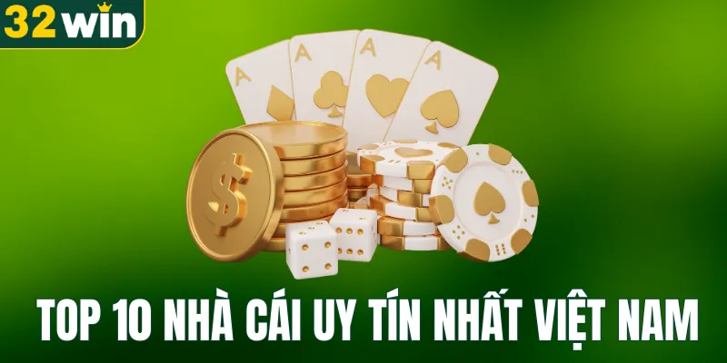 Top 10 nhà cái uy tín nhất Việt Nam hiện nay
